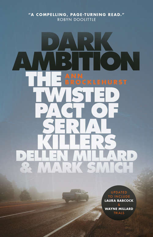 Book cover of Dark Ambition: The Shocking Crime of Dellen Millard and Mark Smich