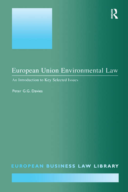 European Union Environmental Law: An Introduction to Key Selected Issues (European Business Law Library)
