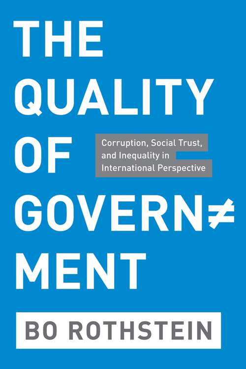 Book cover of The Quality of Government: Corruption, Social Trust, and Inequality in International Perspective