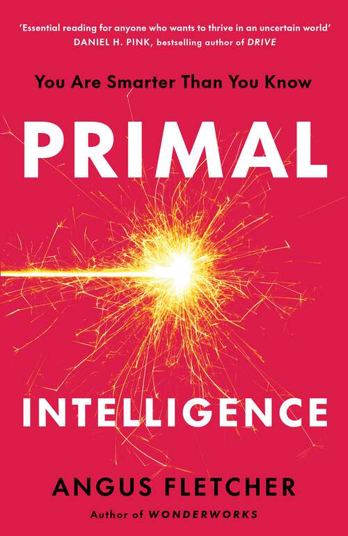 Book cover of Primal Intelligence: You Are Smarter Than You Know