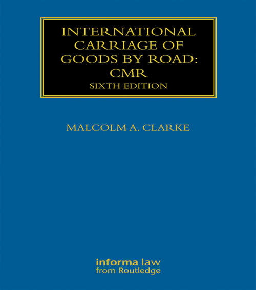 Book cover of International Carriage of Goods by Road: Cmr (6) (Maritime and Transport Law Library)