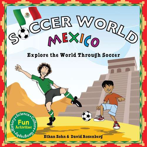 Soccer World: Mexico (Explore the World Through Soccer)