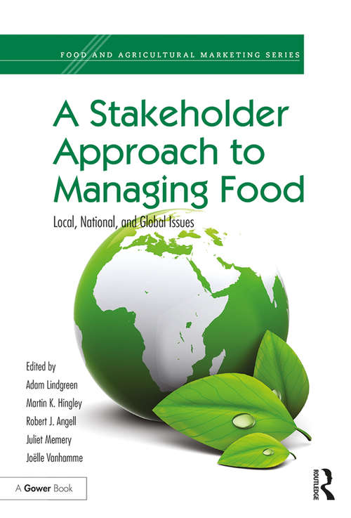 A Stakeholder Approach to Managing Food: Local, National, and Global Issues (Food and Agricultural Marketing)