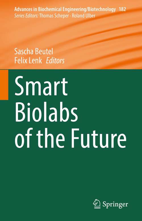 Book cover of Smart Biolabs of the Future (1st ed. 2022) (Advances in Biochemical Engineering/Biotechnology #182)