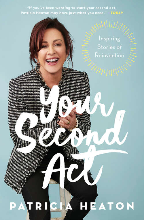 Book cover of Your Second Act: Inspiring Stories of Reinvention