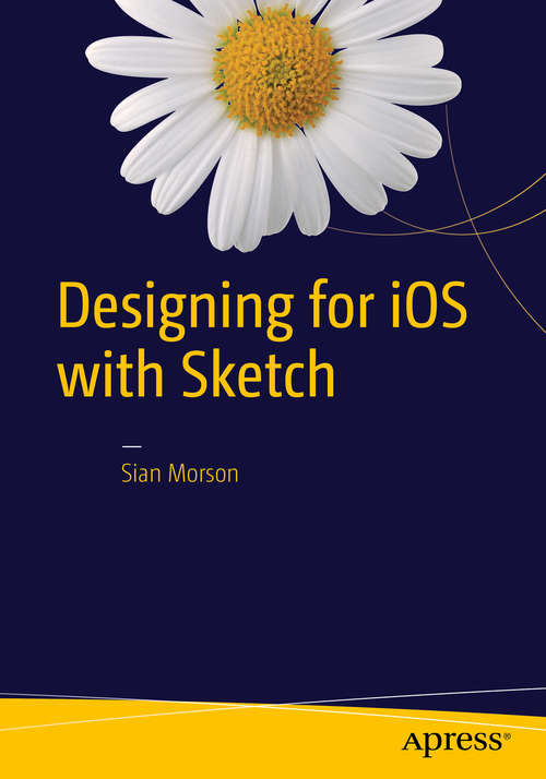 Book cover of Designing for iOS with Sketch