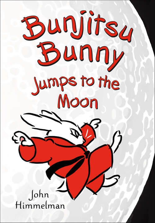 Book cover of Bunjitsu Bunny Jumps to the Moon (Bunjitsu Bunny Ser. #3)
