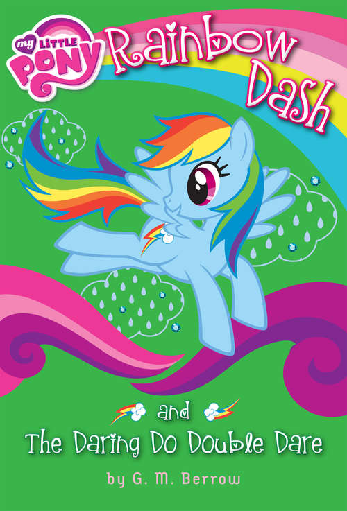 Book cover of Rainbow Dash and the Daring Do Double Dare (My Little Pony)