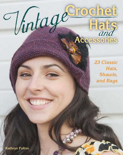 Book cover of Vintage Crochet Hats and Accessories