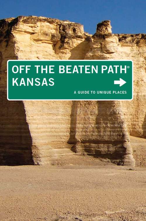 Book cover of Kansas Off the Beaten Path®: A Guide to Unique Places (9th Edition) (Off the Beaten Path Series)
