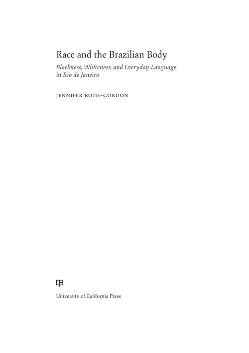 Book cover of Race and the Brazilian Body: Blackness, Whiteness, and Everyday Language in Rio de Janeiro