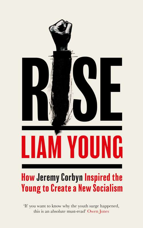 Book cover of Rise: How Jeremy Corbyn Inspired the Young to Create a New Socialism