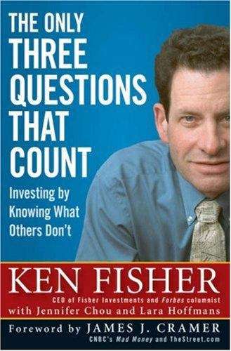 Book cover of The Only Three Questions That Count: Investing by Knowing What Others Don't
