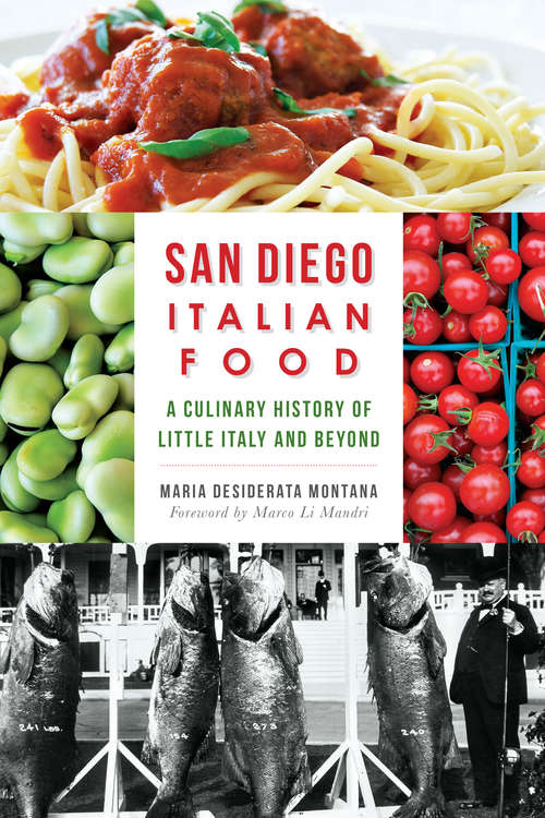 Book cover of San Diego Italian Food: A Culinary History of Little Italy and Beyond