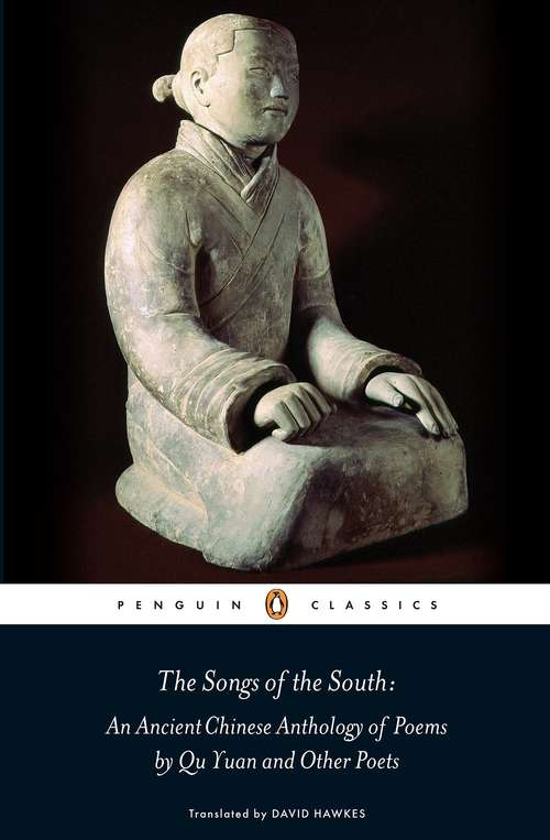 Book cover of The Songs of the South: An Ancient Chinese Anthology of Poems By Qu    Yuan And Other Poets