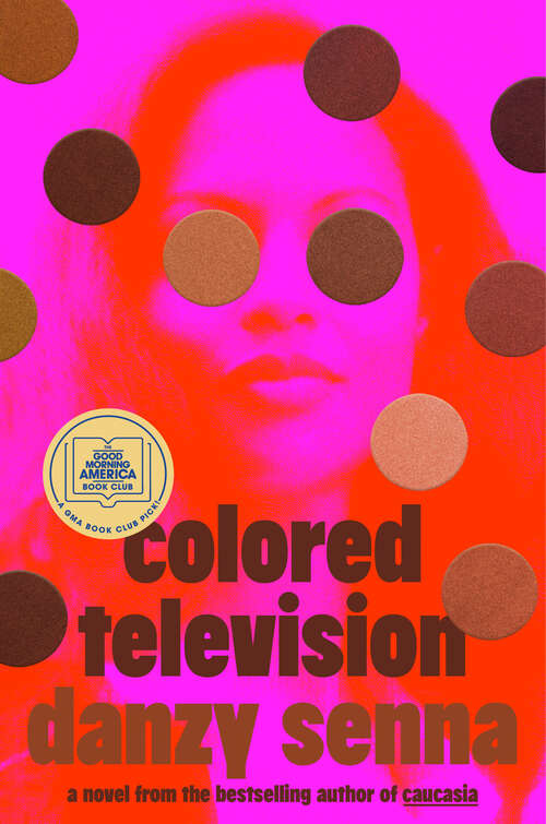 Book cover of Colored Television (A GMA Book Club Pick): A Novel