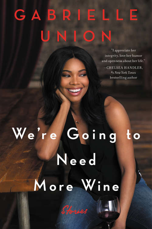 Book cover of We're Going to Need More Wine: Stories That Are Funny, Complicated, and True