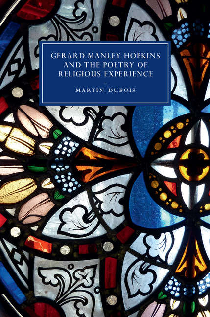 Book cover of Cambridge Studies in Nineteenth-Century Literature and Culture: Gerard Manley Hopkins and the Poetry of Religious Experience (Cambridge Studies in Nineteenth-Century Literature and Culture #108)