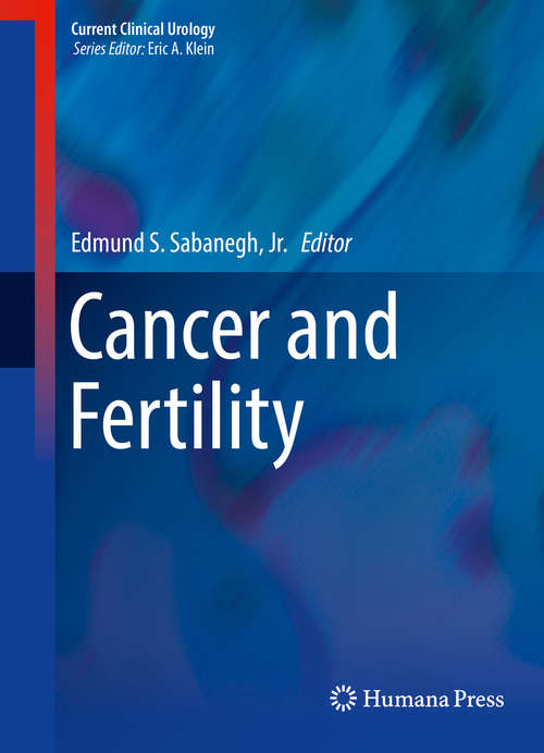Book cover of Cancer and Fertility (Current Clinical Urology #0)