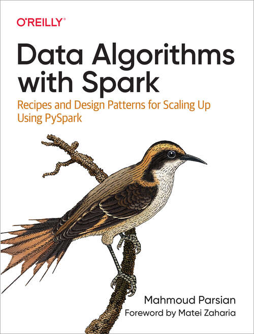 Book cover of Data Algorithms with Spark: Recipes and Design Patterns for Scaling Up using PySpark (1)