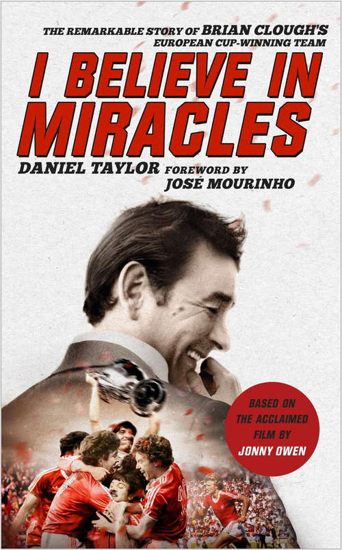 Book cover of I Believe In Miracles: The Remarkable Story of Brian Clough’s European Cup-winning Team