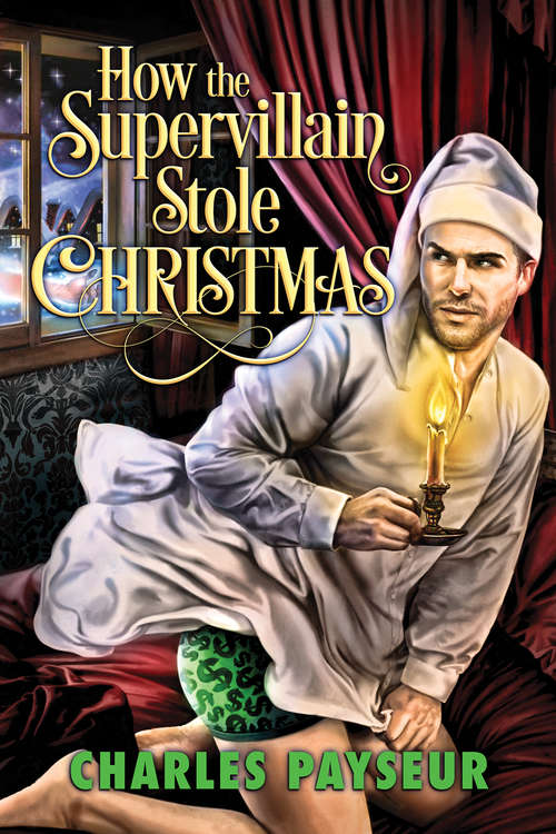 How the Supervillain Stole Christmas (Spandex and Superheroes)