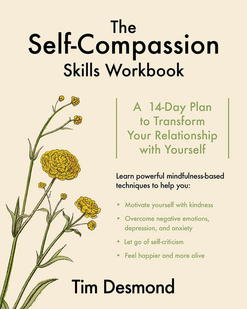 Book cover of The Self-Compassion Skills Workbook: A 14-Day Plan to Transform Your Relationship with Yourself