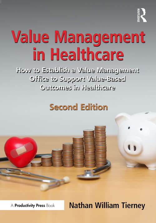 Book cover of Value Management in Healthcare: How to Establish a Value Management Office to Support Value-Based Outcomes in Healthcare (2)