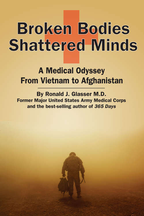 Book cover of Broken Bodies, Shattered Minds: A Medical Odyssey from Vietnam to Afghanistan