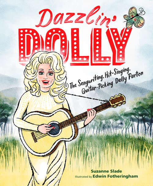Book cover of Dazzlin' Dolly: The Songwriting, Hit-Singing, Guitar-Picking Dolly Parton