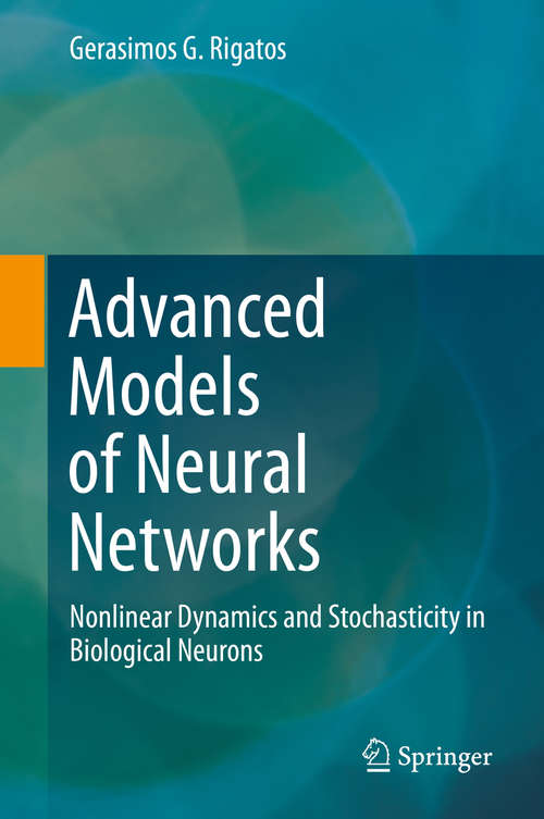 Book cover of Advanced Models of Neural Networks: Nonlinear Dynamics and Stochasticity in Biological Neurons