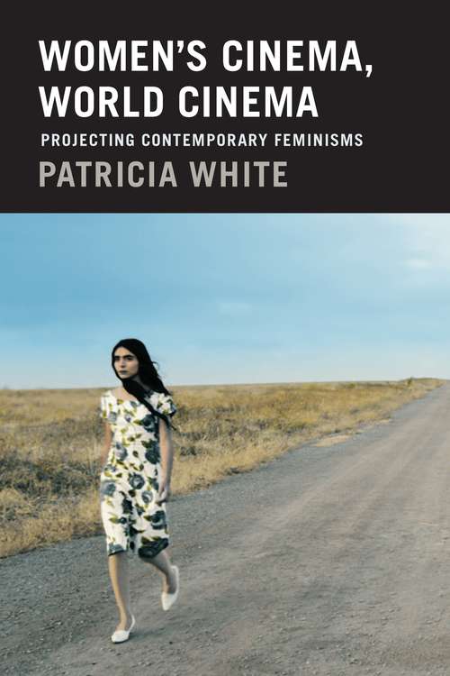 Book cover of Women’s Cinema, World Cinema: Projecting Contemporary Feminisms
