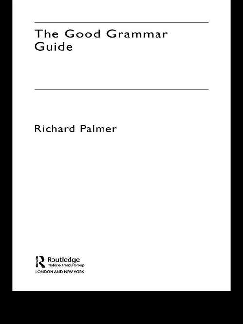 Book cover of The Good Grammar Guide (Routledge Study Guides Ser.)