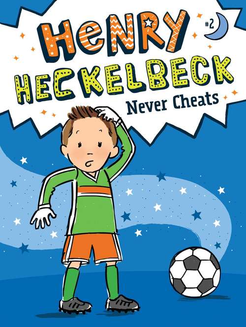 Book cover of Henry Heckelbeck Never Cheats (Henry Heckelbeck #2)