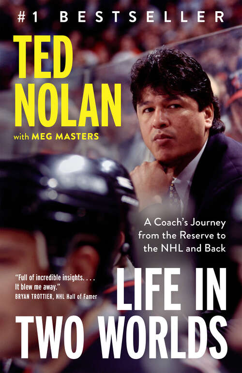 Book cover of Life in Two Worlds: A Coach's Journey from the Reserve to the NHL and Back