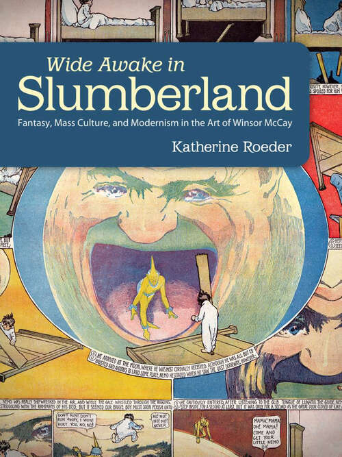 Book cover of Wide Awake in Slumberland: Fantasy, Mass Culture, and Modernism in the Art of Winsor McCay (EPUB Single) (Tom Inge Series on Comics Artists)