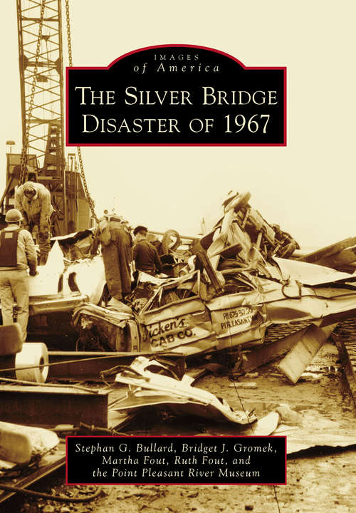 Silver Bridge Disaster of 1967, The