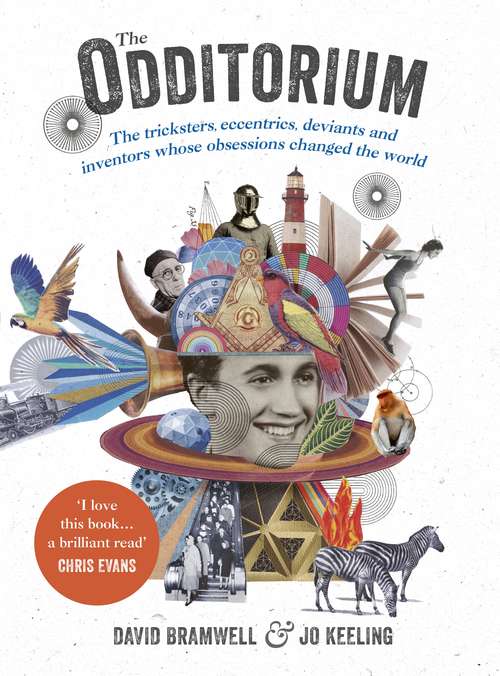 Book cover of The Odditorium: The Tricksters, Eccentrics, Deviants and Inventors Whose Obsessions Changed the World
