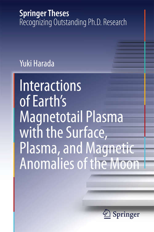 Book cover of Interactions of Earth's Magnetotail Plasma with the Surface, Plasma, and Magnetic Anomalies of the Moon