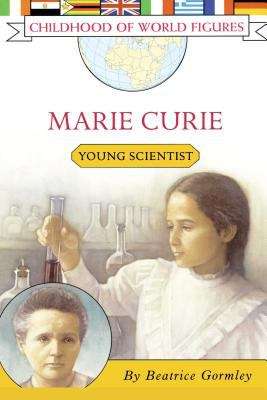 Marie Curie: Young Scientist (Childhood of World Figures Series)