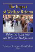 The Impact of Welfare Reform: Balancing Safety Nets and Behavior Modification