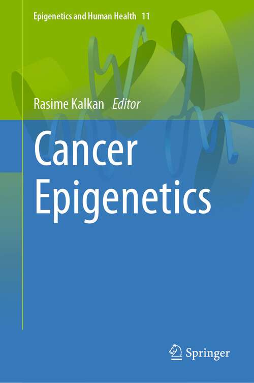 Book cover of Cancer Epigenetics (1st ed. 2023) (Epigenetics and Human Health #11)