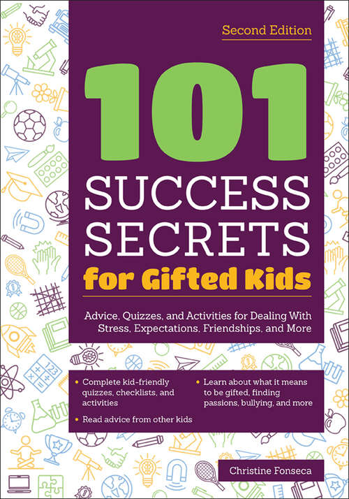 Book cover of 101 Success Secrets for Gifted Kids: Advice, Quizzes, and Activities for Dealing With Stress, Expectations, Friendships, and More (2)