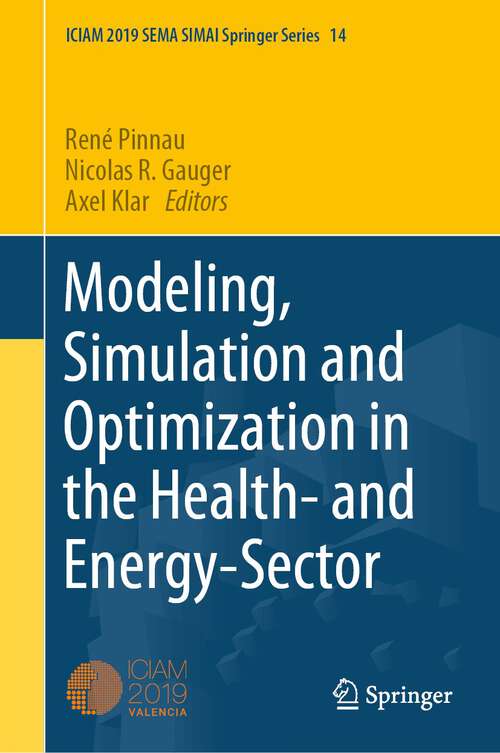 Modeling, Simulation and Optimization in the Health- and Energy-Sector (SEMA SIMAI Springer Series #14)