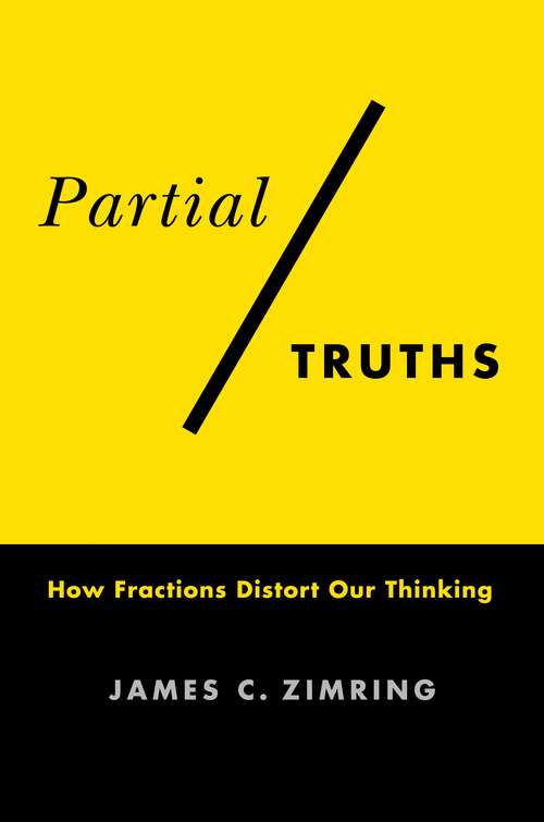 Book cover of Partial Truths: How Fractions Distort Our Thinking