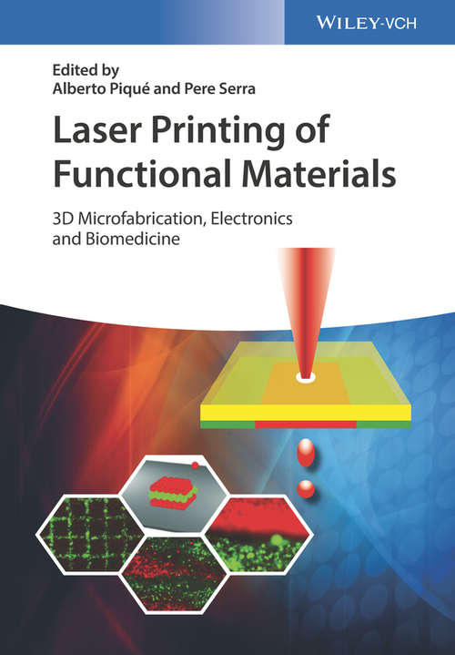 Laser Printing of Functional Materials: 3D Microfabrication, Electronics and Biomedicine