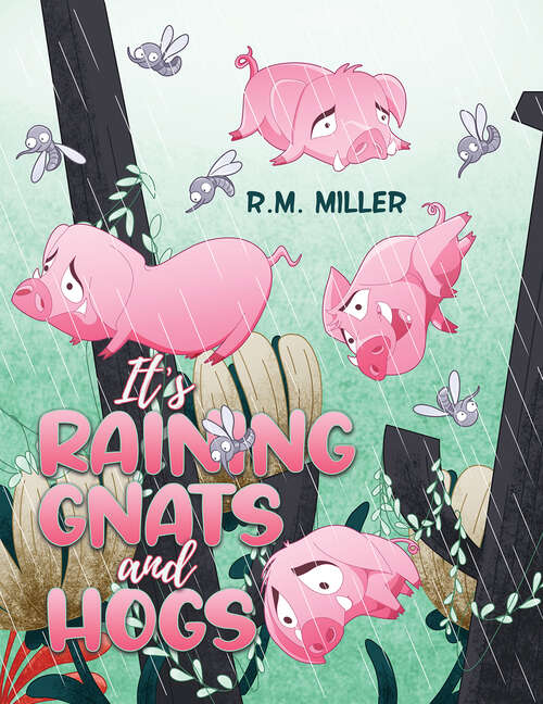 Book cover of It's Raining Gnats and Hogs