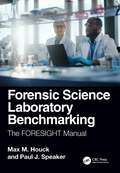 Forensic Science Laboratory Benchmarking: The FORESIGHT Manual