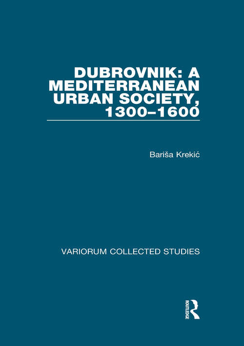 Book cover of Dubrovnik: A Mediterranean Urban Society, 1300–1600