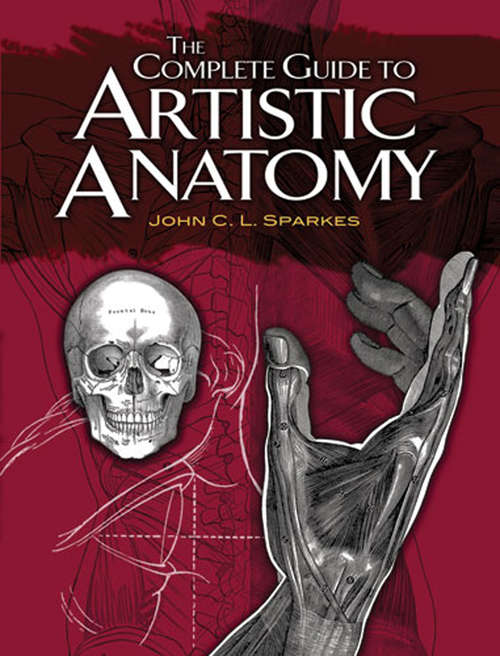 Book cover of The Complete Guide to Artistic Anatomy (Dover Anatomy For Artists Ser.)
